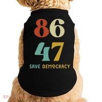 86 47 Save Democracy Anti Trump Political Protest Doggie Tank thumb 0
