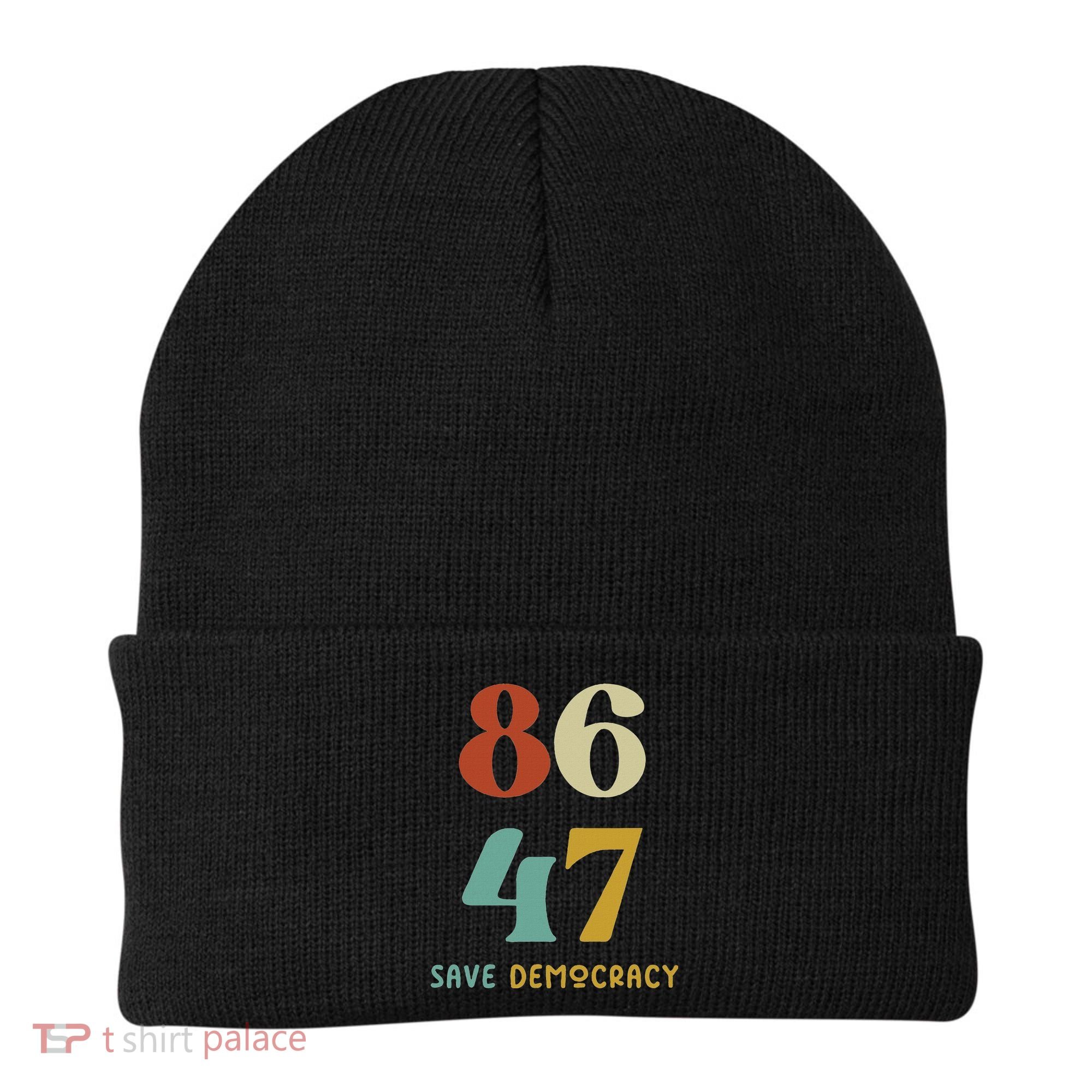 86 47 Save Democracy Anti Trump Political Protest Beanie