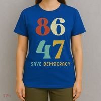 86 47 Save Democracy Anti Trump Political Protest T-Shirt thumb 4