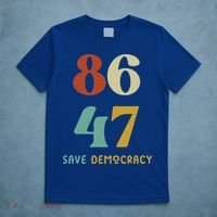 86 47 Save Democracy Anti Trump Political Protest T-Shirt thumb 5