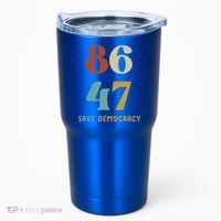 86 47 Save Democracy Anti Trump Political Protest Tumbler thumb 0