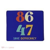 86 47 Save Democracy Anti Trump Political Protest Mousepad thumb 0