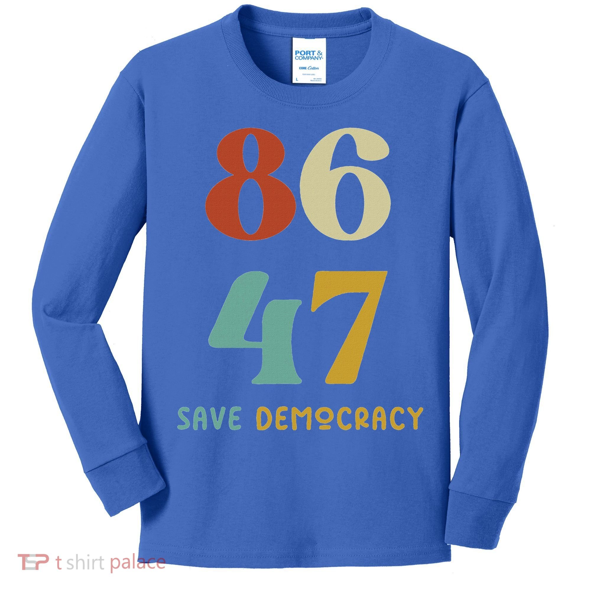 86 47 Save Democracy Anti Trump Political Protest Kids Long Sleeve Shirt