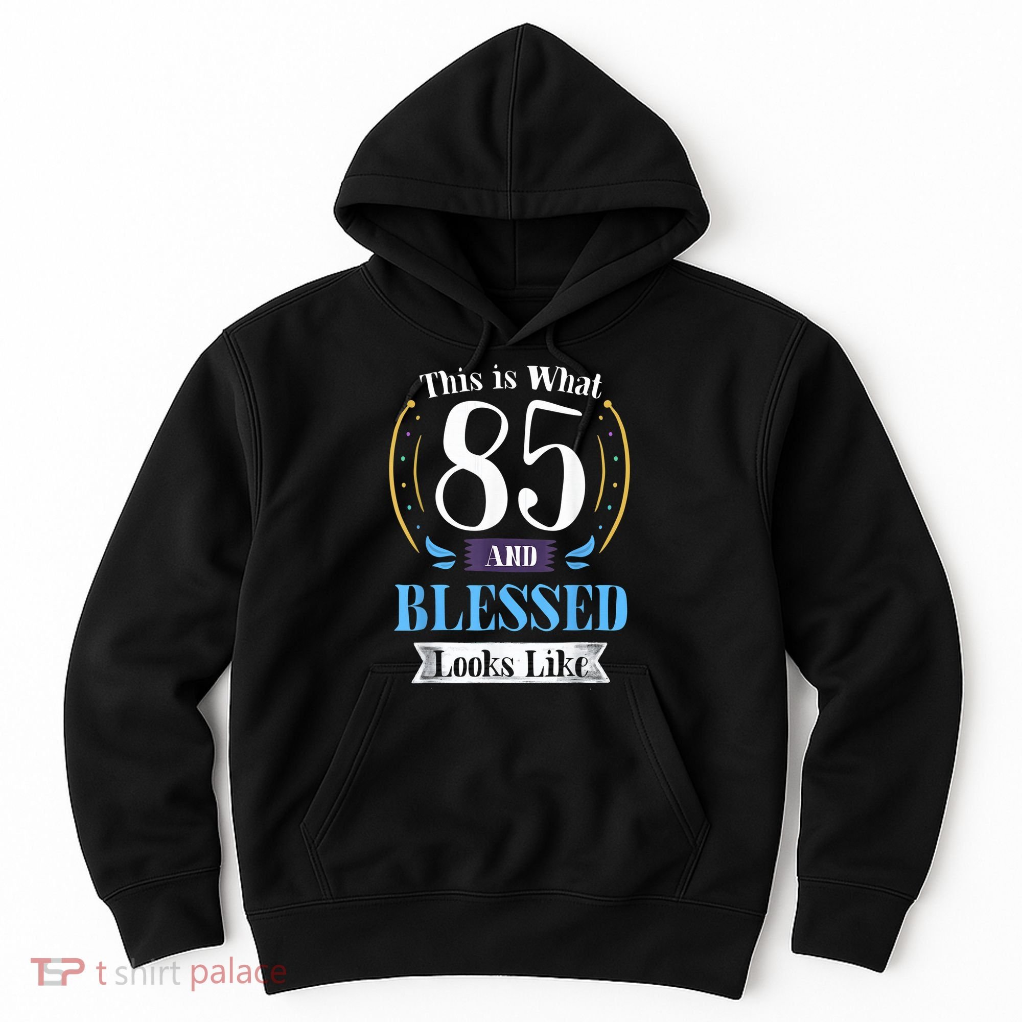 85 and Blessed 85th Birthday Gift for  Wo Shirt Hoodie