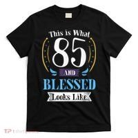 85 and Blessed 85th Birthday Gift for  Wo Shirt T-Shirt thumb 0