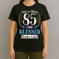 85 and Blessed 85th Birthday Gift for  Wo Shirt T-Shirt thumb 4
