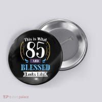 85 and Blessed 85th Birthday Gift for  Wo Shirt Button thumb 0