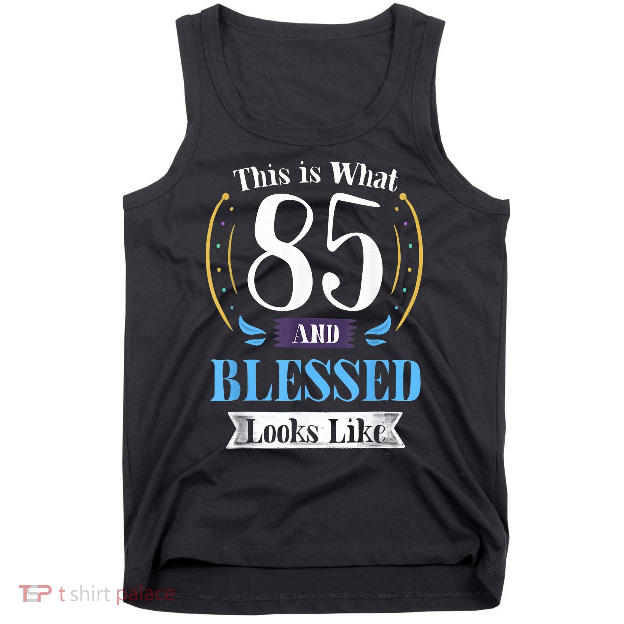 85 and Blessed 85th Birthday Gift for  Wo Shirt Tank Top