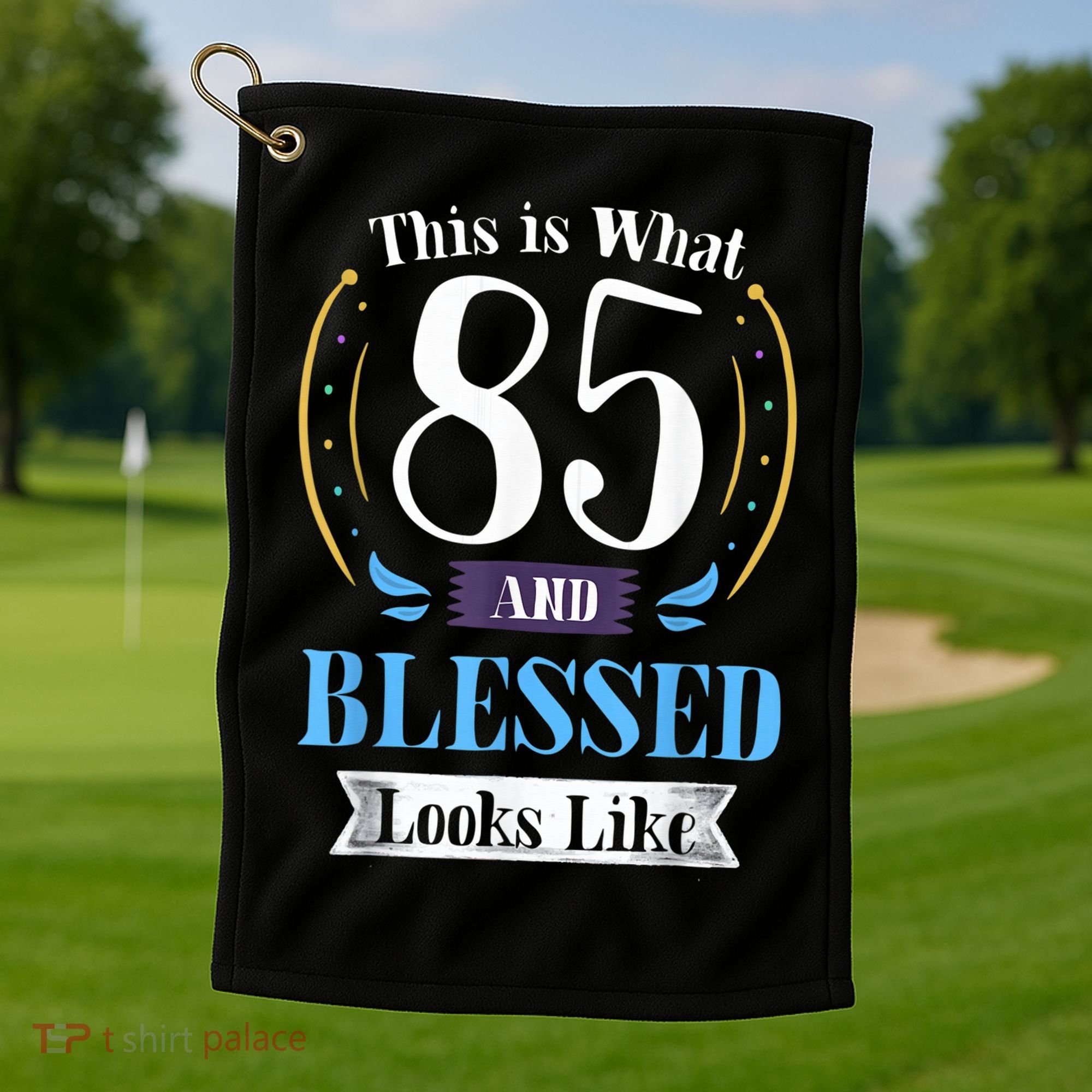 85 and Blessed 85th Birthday Gift for  Wo Shirt Golf Towel