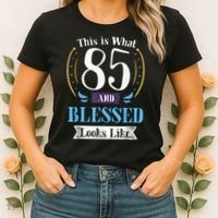 85 and Blessed 85th Birthday Gift for  Wo Shirt Women's T-Shirt thumb 2