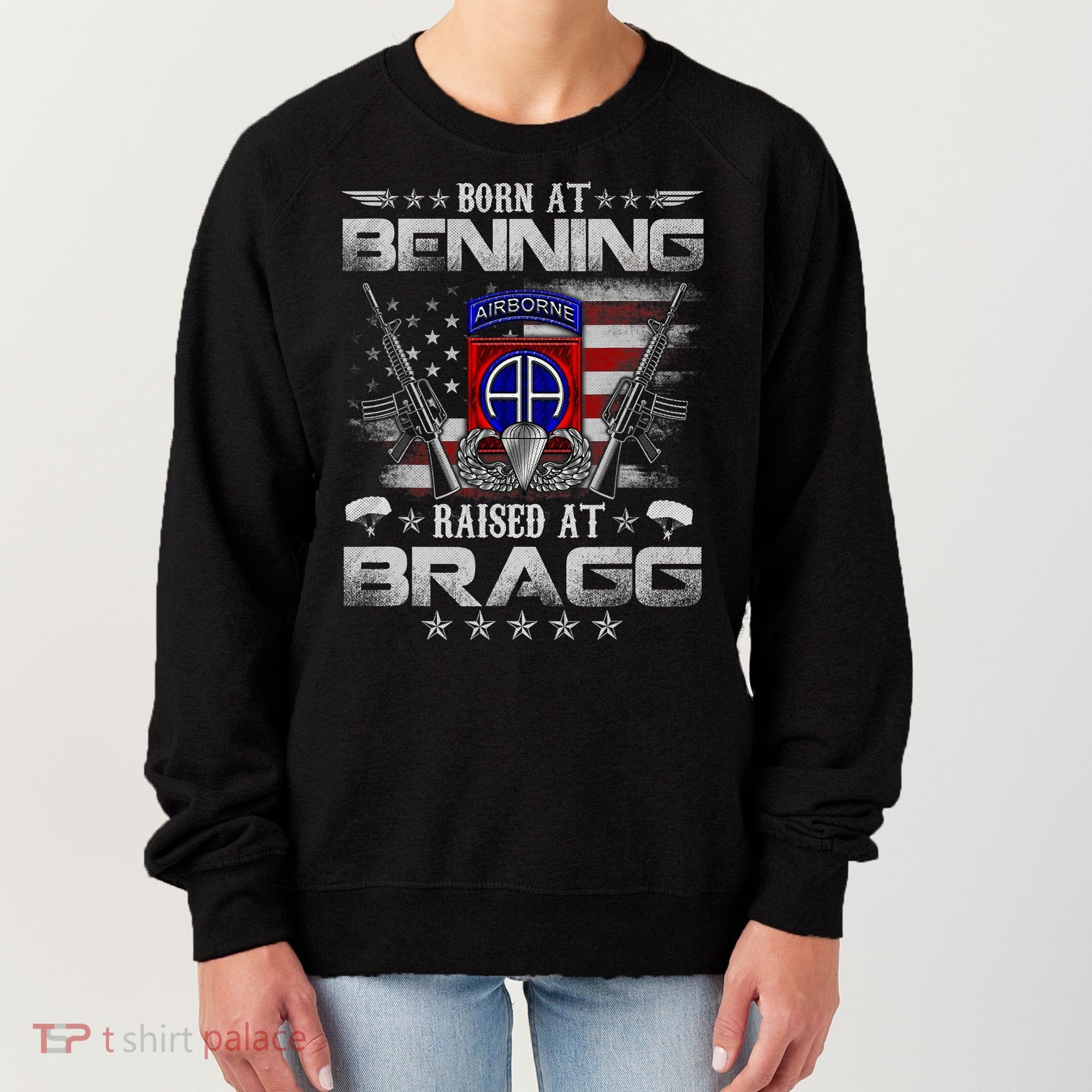 82nd Airborne Division Born At Ft Benning Raised Fort Bragg Women's Sweatshirt