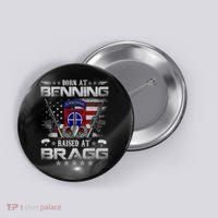 82nd Airborne Division Born At Ft Benning Raised Fort Bragg Button thumb 0