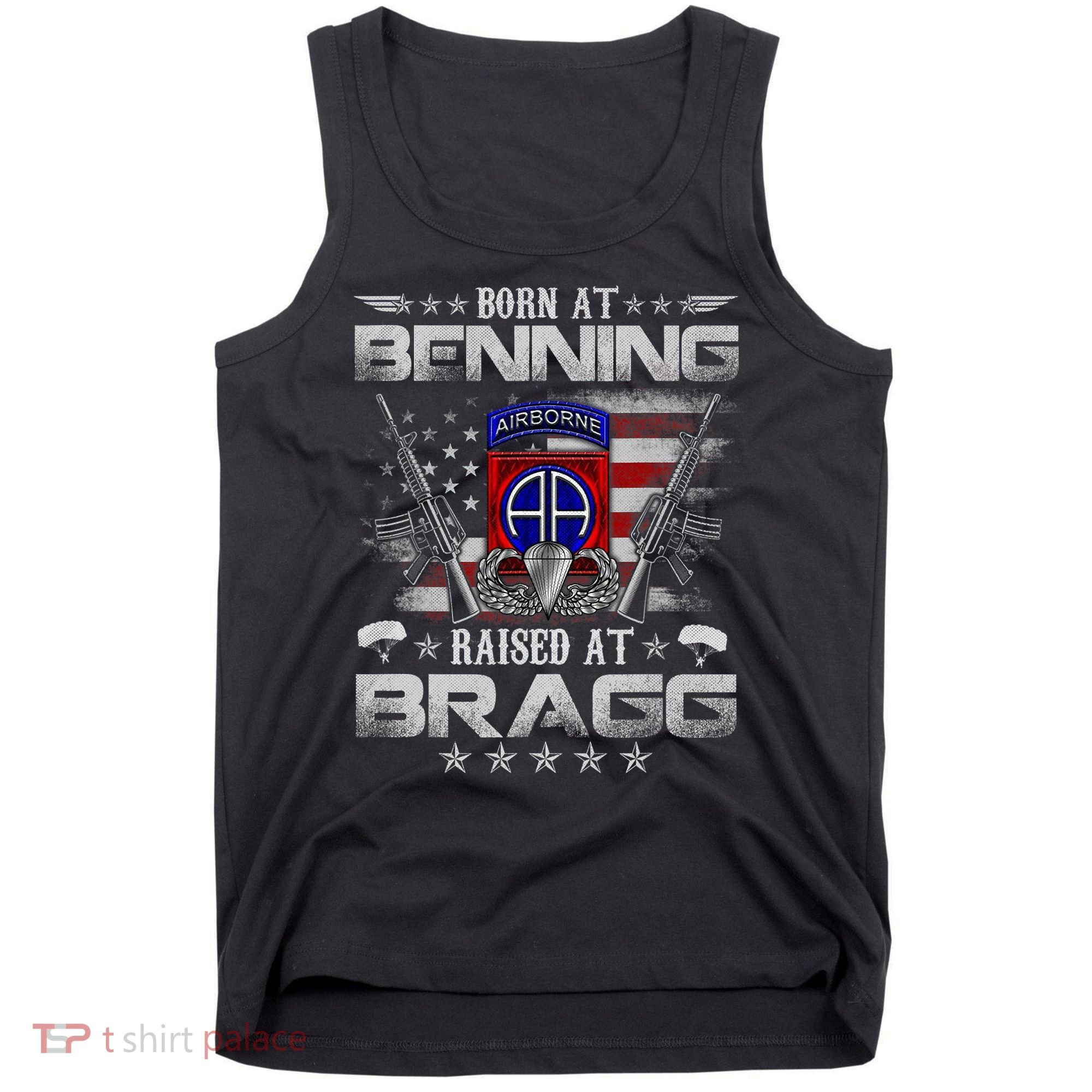 82nd Airborne Division Born At Ft Benning Raised Fort Bragg Tank Top