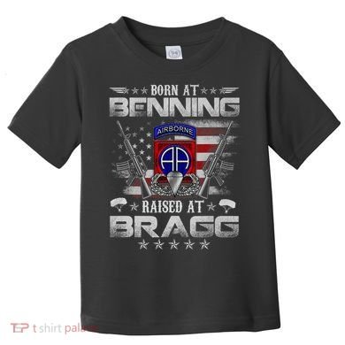 82nd Airborne Division Born At Ft Benning Raised Fort Bragg Toddler T-Shirt