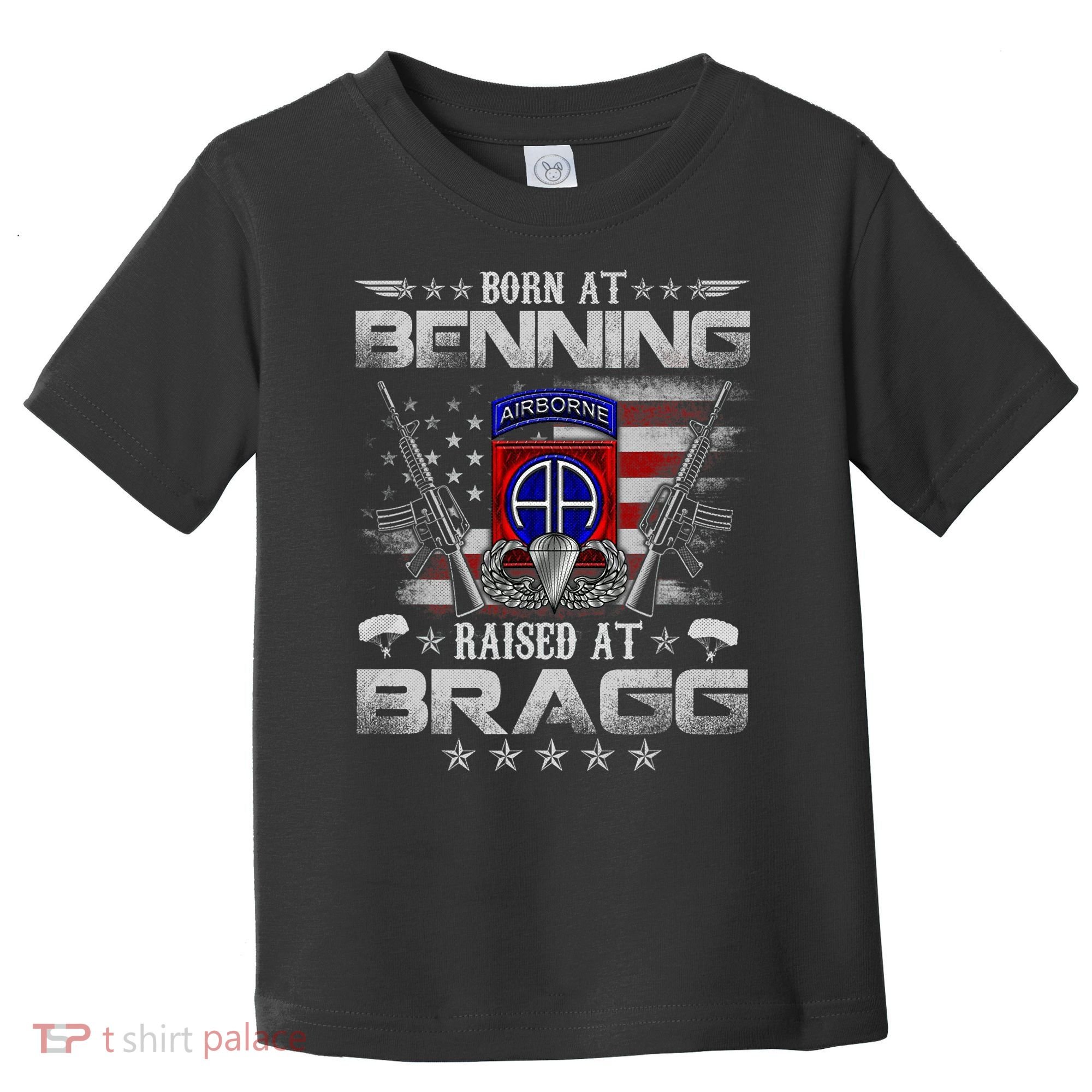 82nd Airborne Division Born At Ft Benning Raised Fort Bragg Toddler T-Shirt