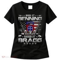 82nd Airborne Division Born At Ft Benning Raised Fort Bragg Women's T-Shirt thumb 0