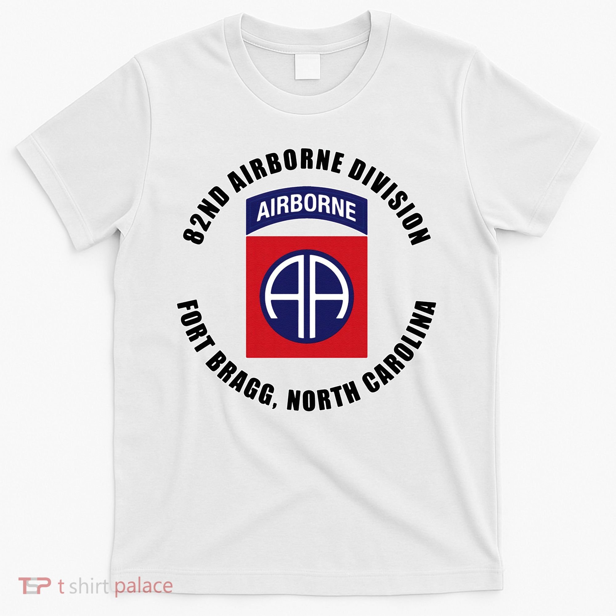 82nd Airborne Division Fort Bragg Military T-Shirt