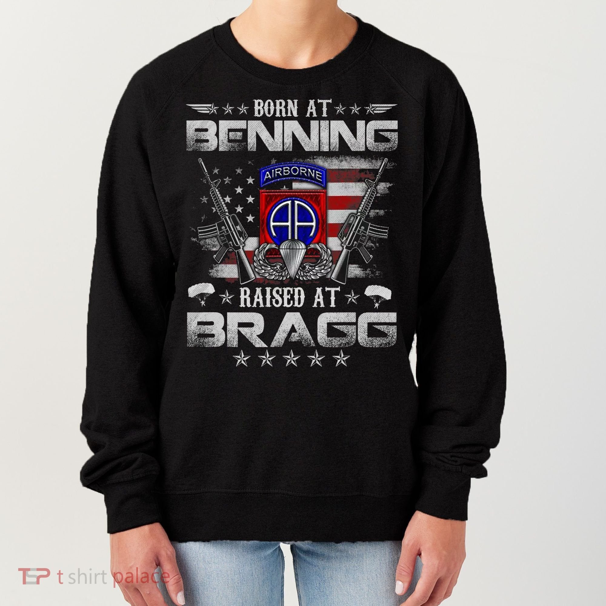 82nd Airborne Division Born At Ft Benning Raised Fort Bragg Women's Sweatshirt