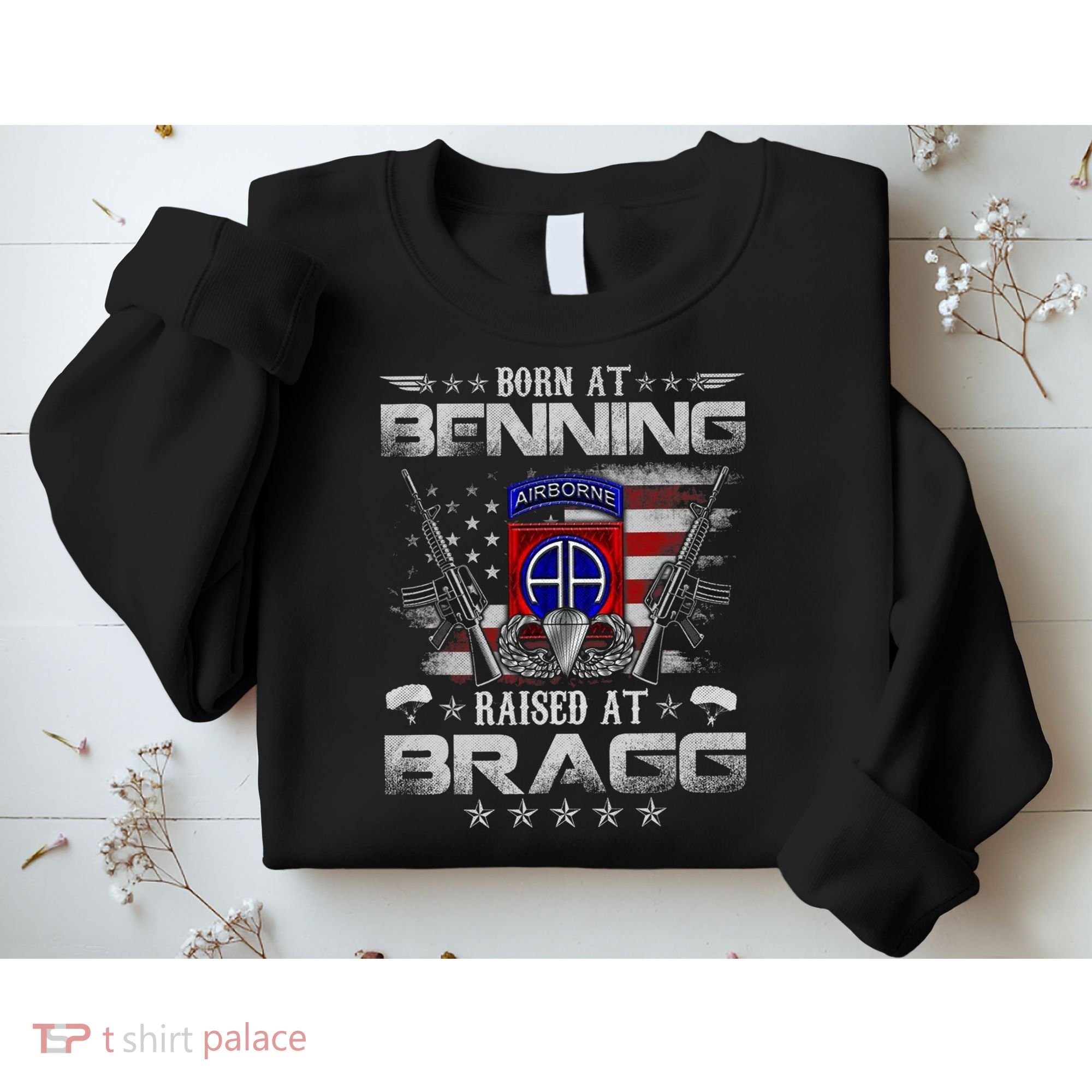 82nd Airborne Division Born At Ft Benning Raised Fort Bragg Sweatshirt