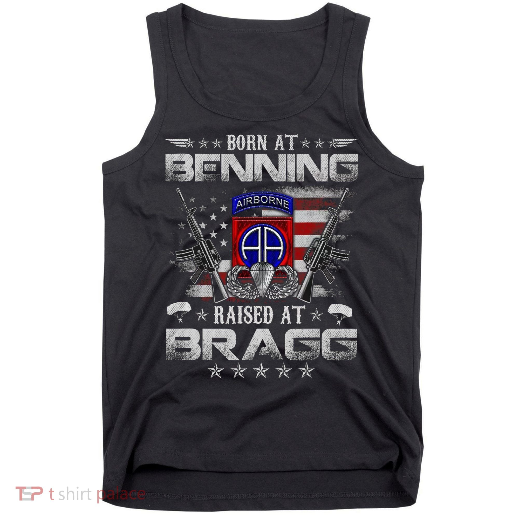 82nd Airborne Division Born At Ft Benning Raised Fort Bragg Tank Top