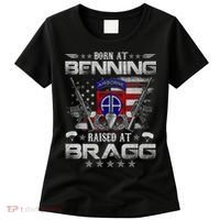 82nd Airborne Division Born At Ft Benning Raised Fort Bragg Women's T-Shirt thumb 0