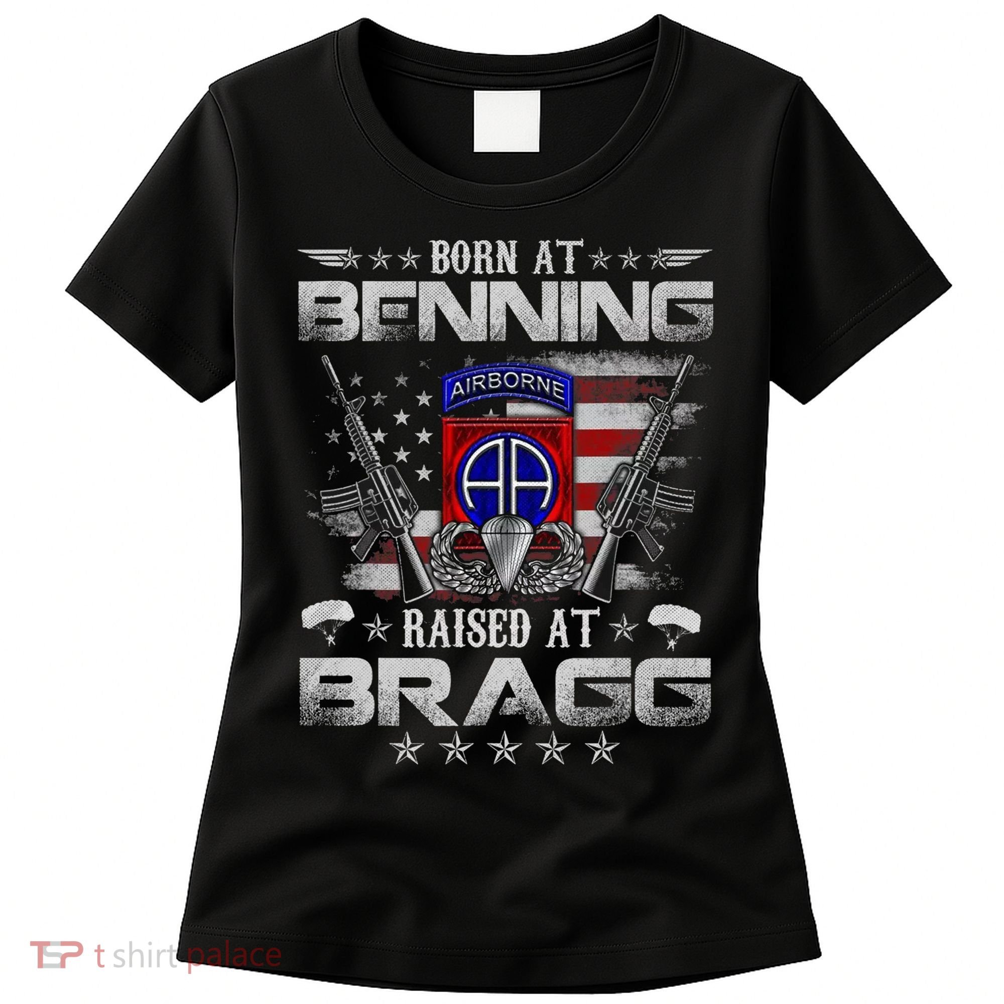 82nd Airborne Division Born At Ft Benning Raised Fort Bragg Women's T-Shirt