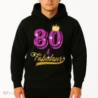 80 and Fabulous 80 yrs old B-day 80th Birthday Gift shirt Hoodie thumb 2