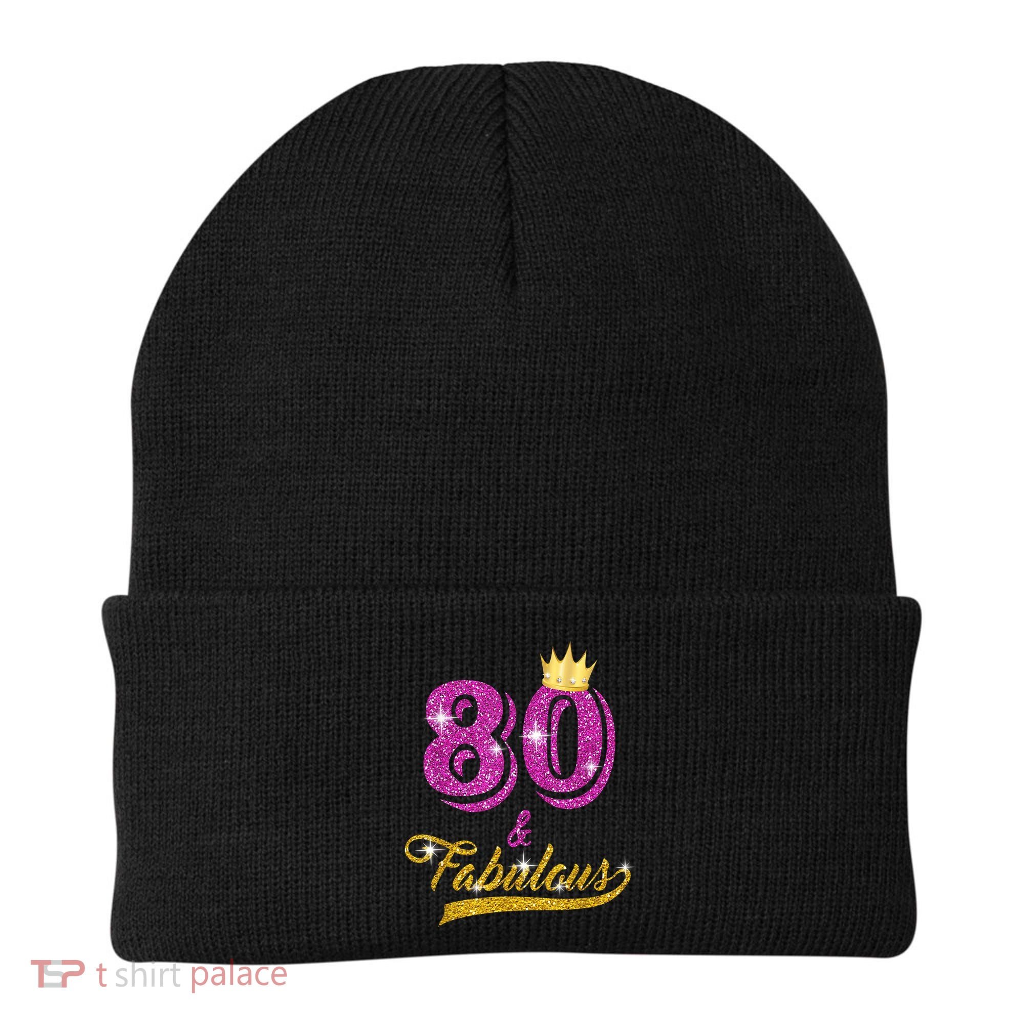80 and Fabulous 80 yrs old B-day 80th Birthday Gift shirt Beanie