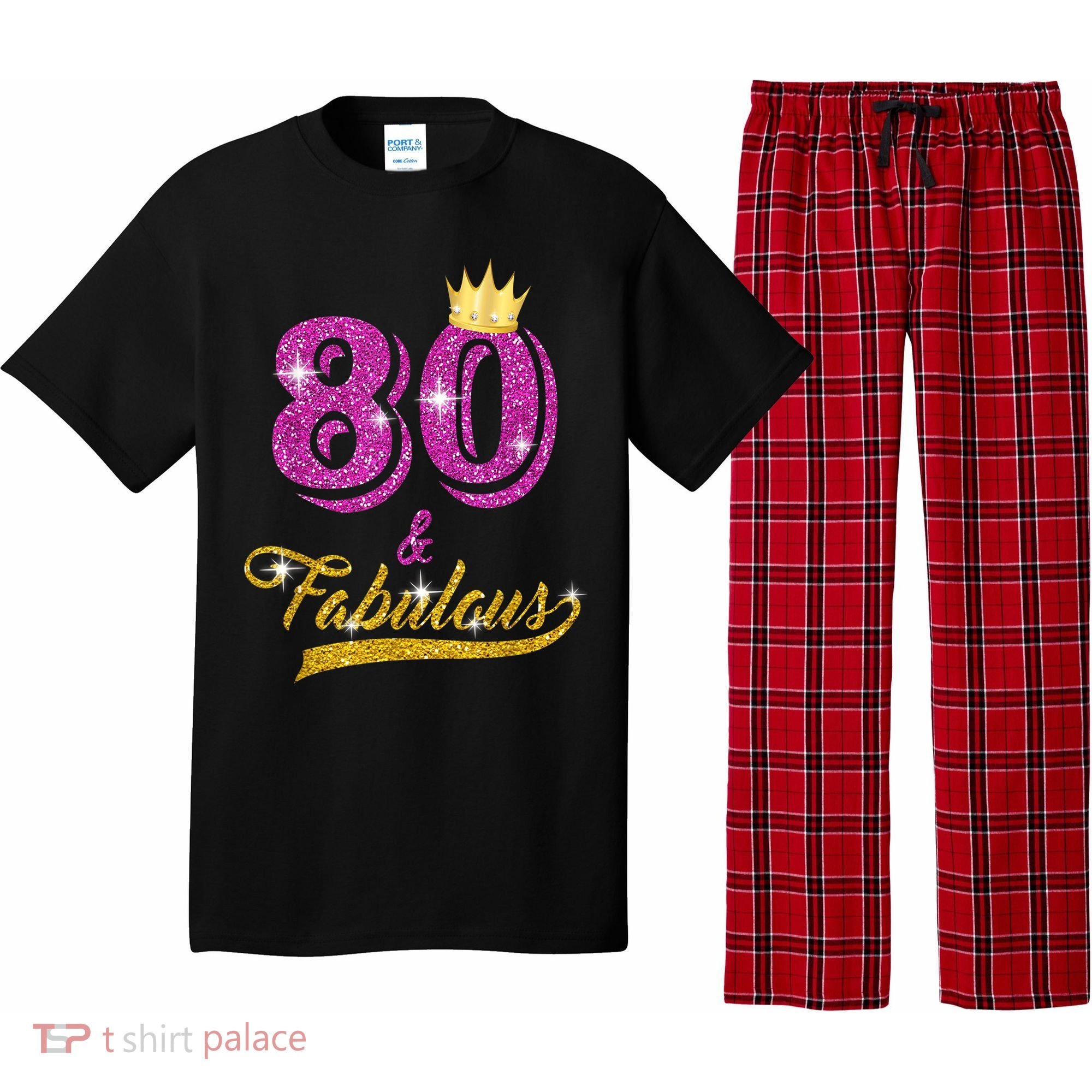 80 and Fabulous 80 yrs old B-day 80th Birthday Gift shirt Pajama Set