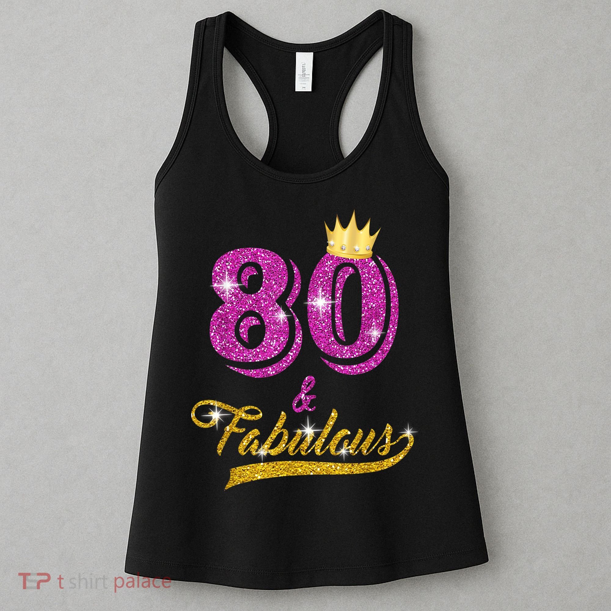 80 and Fabulous 80 yrs old B-day 80th Birthday Gift shirt Women's Tank Top