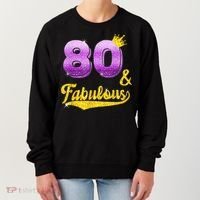 80 and fabulous - 80 years old Gift - 80th Birthday Women's Sweatshirt thumb 0