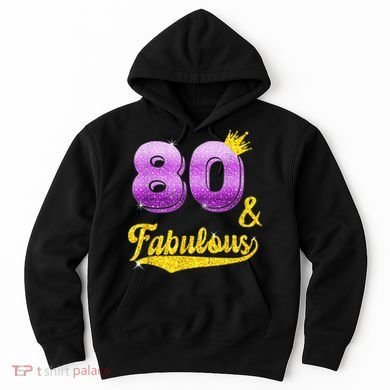 80 and fabulous - 80 years old Gift - 80th Birthday Hoodie