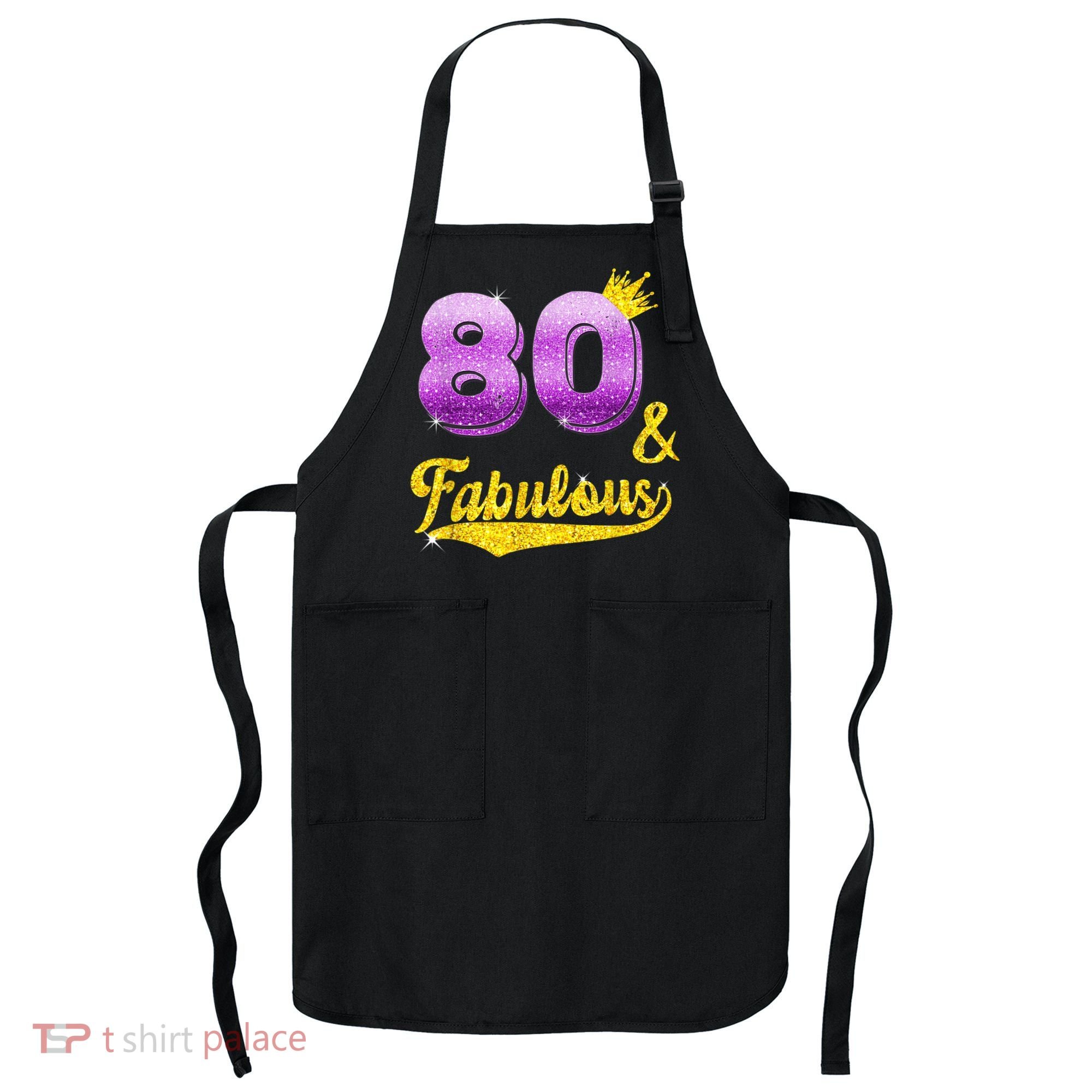 80 and fabulous - 80 years old Gift - 80th Birthday Apron