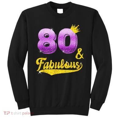 80 and fabulous - 80 years old Gift - 80th Birthday Sweatshirt