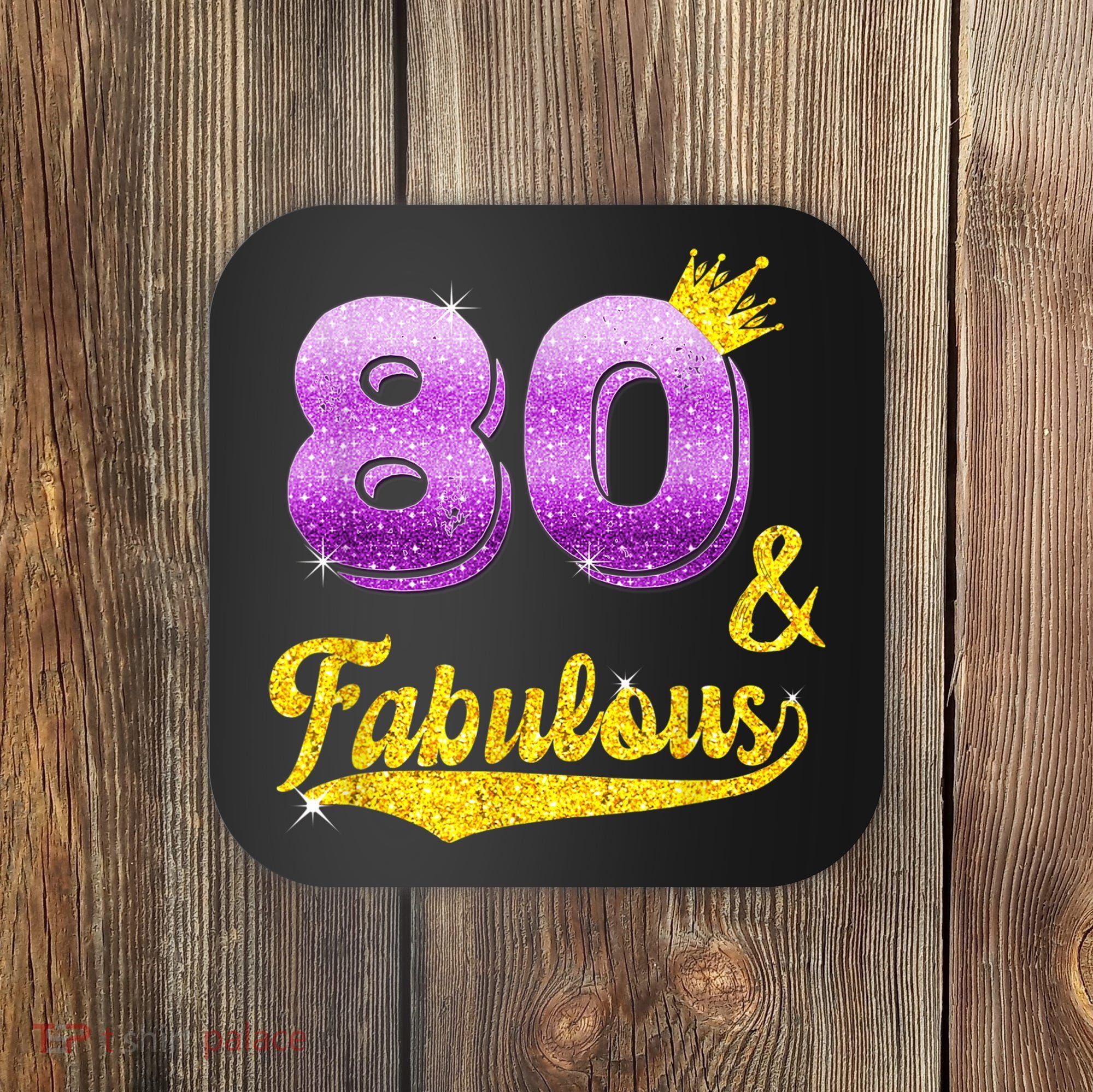 80 and fabulous - 80 years old Gift - 80th Birthday Coaster