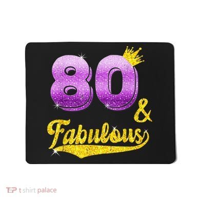 80 and fabulous - 80 years old Gift - 80th Birthday Mousepad