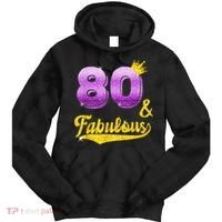 80 and fabulous - 80 years old Gift - 80th Birthday Tie Dye Hoodie thumb 0
