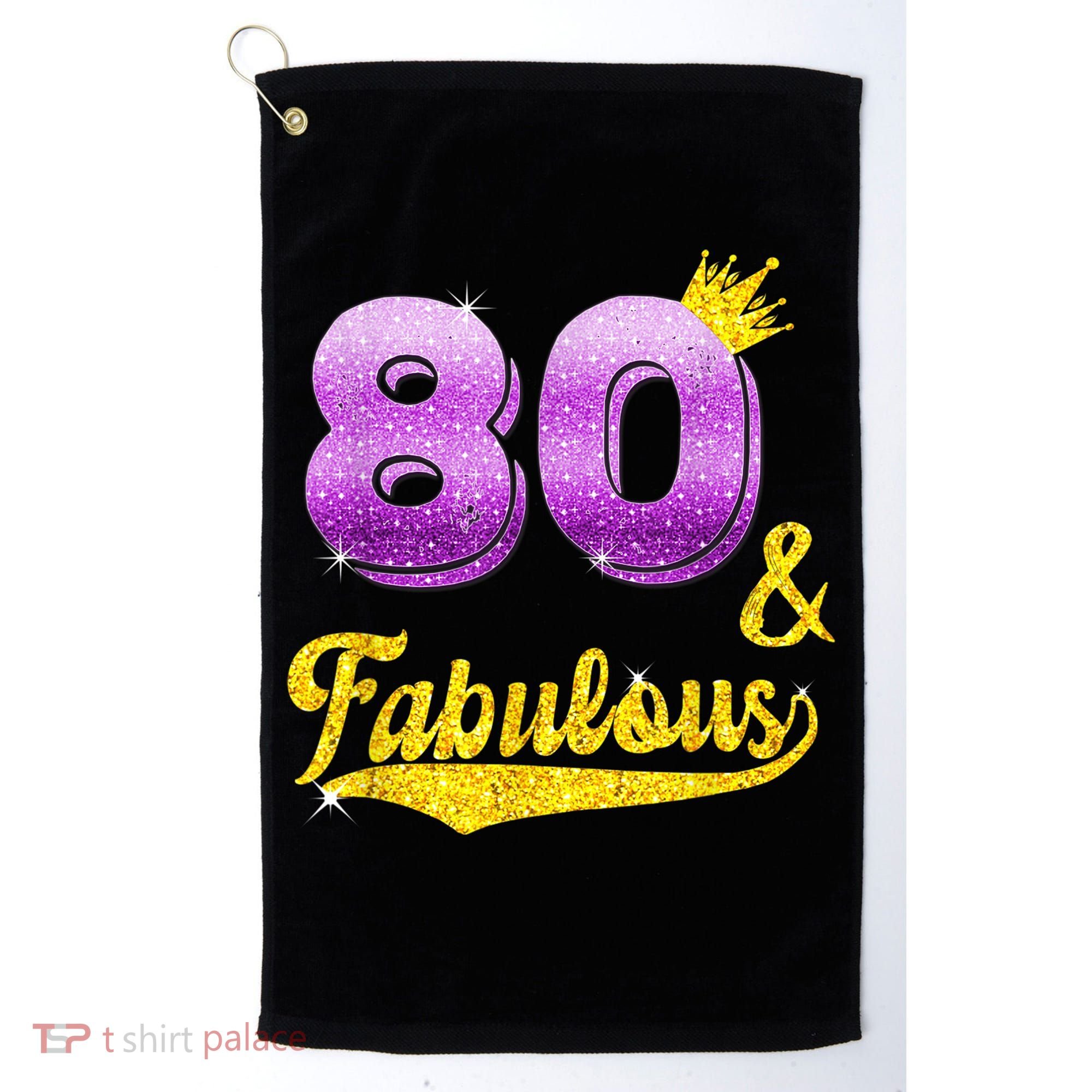 80 and fabulous - 80 years old Gift - 80th Birthday Golf Towel