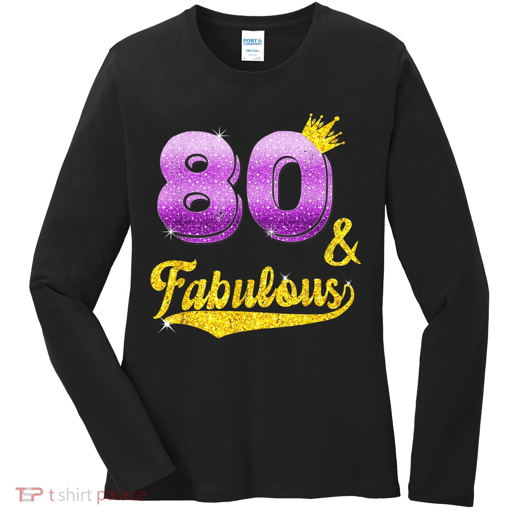 80 and fabulous - 80 years old Gift - 80th Birthday Women's Long Sleeve Shirt