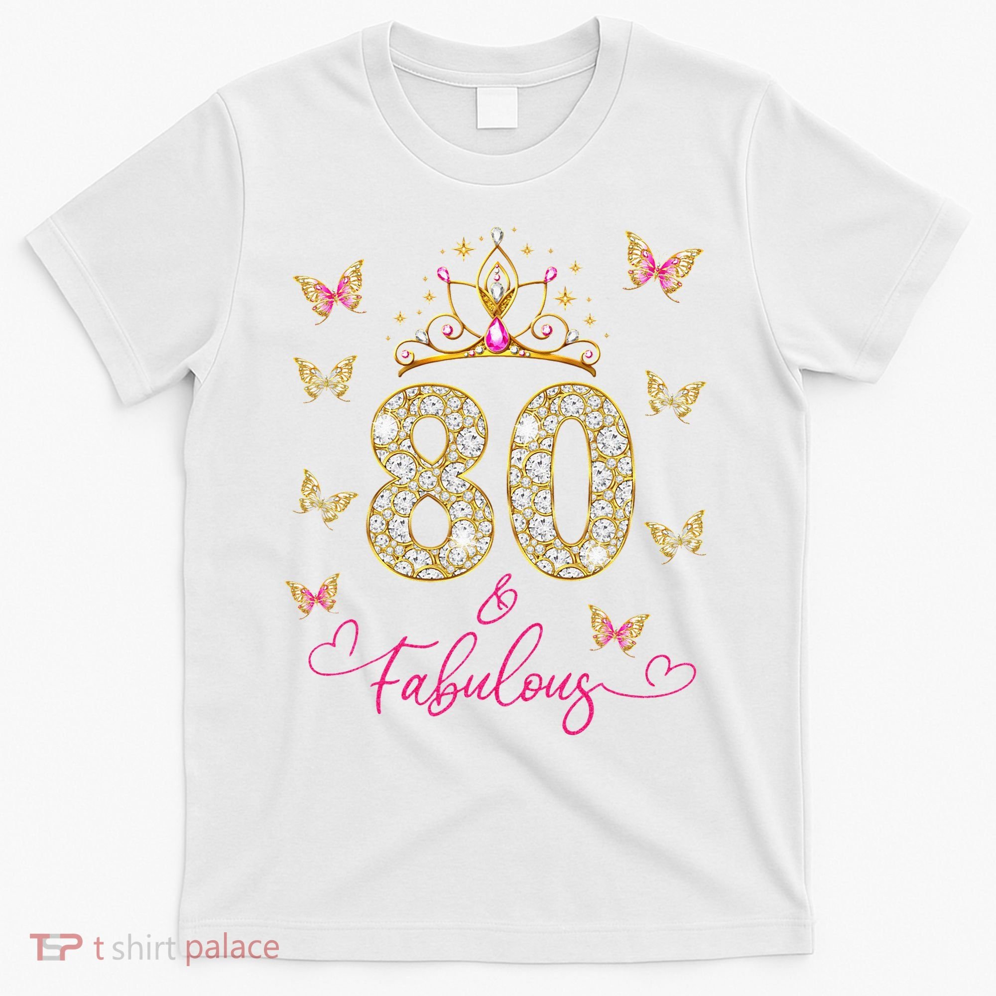 80 And Fabulous 80 Years Old Women 80th Birthday T-Shirt