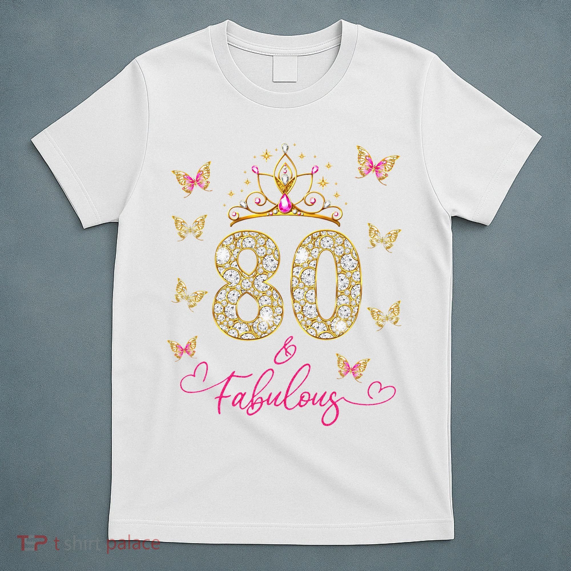 80 And Fabulous 80 Years Old Women 80th Birthday T-Shirt