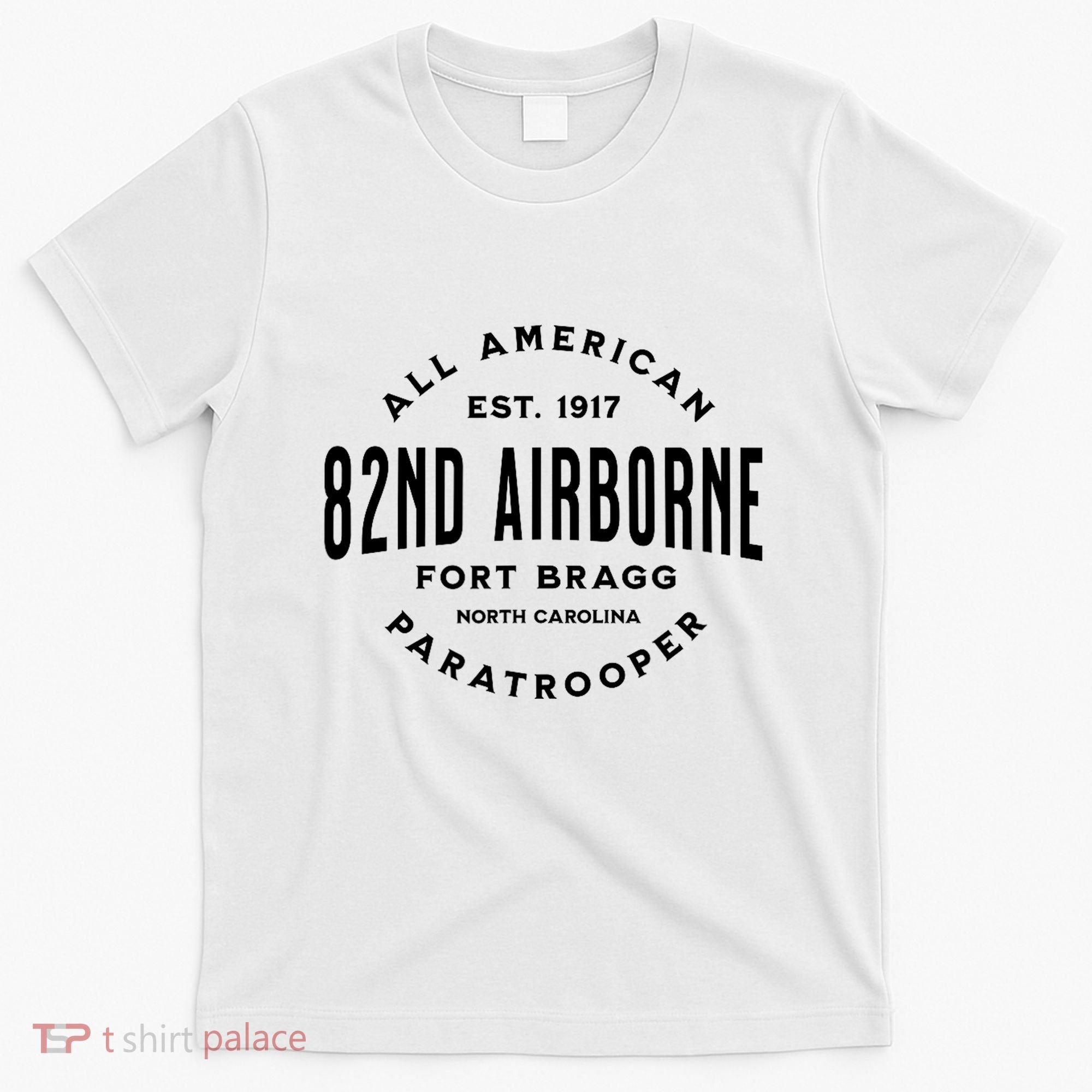82nd Airborne Paratrooper Fort Bragg All American Veteran T-Shirt