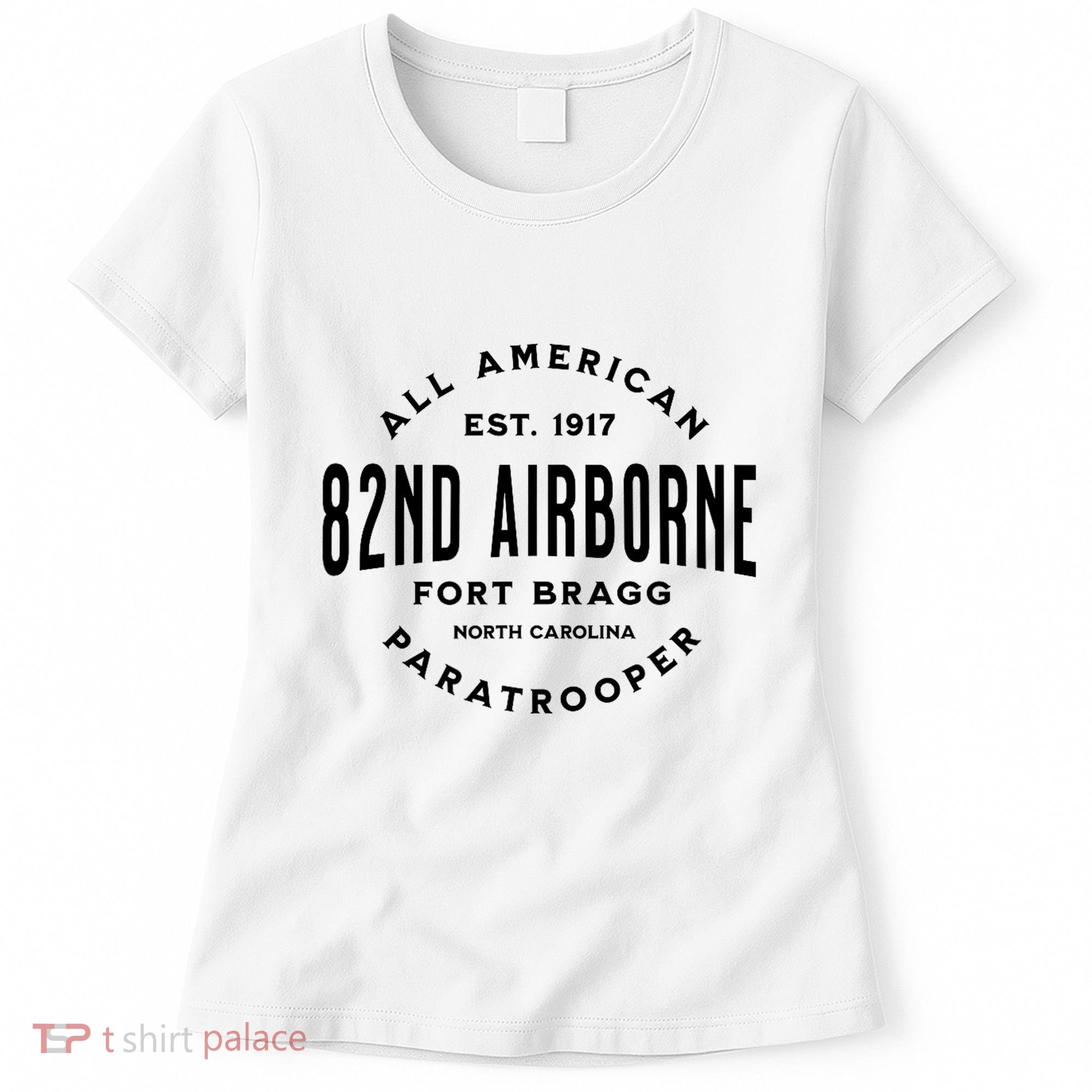 82nd Airborne Paratrooper Fort Bragg All American Veteran Women's T-Shirt