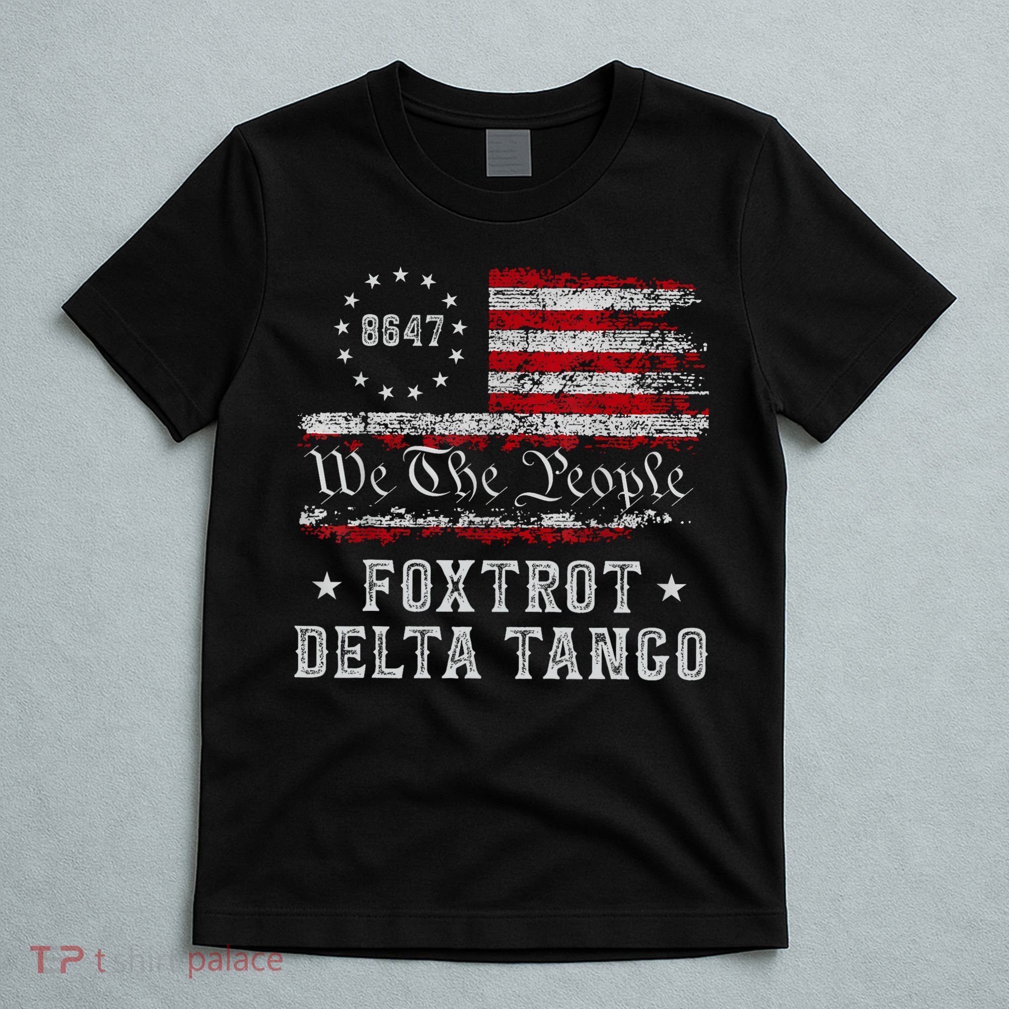 8647 Anti Trump Foxtrots Deltas Tangos Impeach 47 86 47 Flag T-Shirt