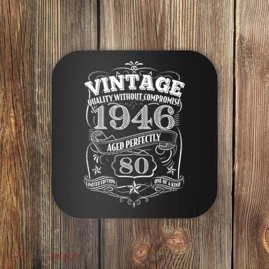 80th Birthday 1946 Vintage Quality Without Compromise  Coaster