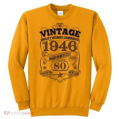 80th Birthday 1946 Vintage Quality Without Compromise  Sweatshirt