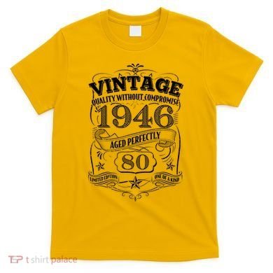 80th Birthday 1946 Vintage Quality Without Compromise  T-Shirt