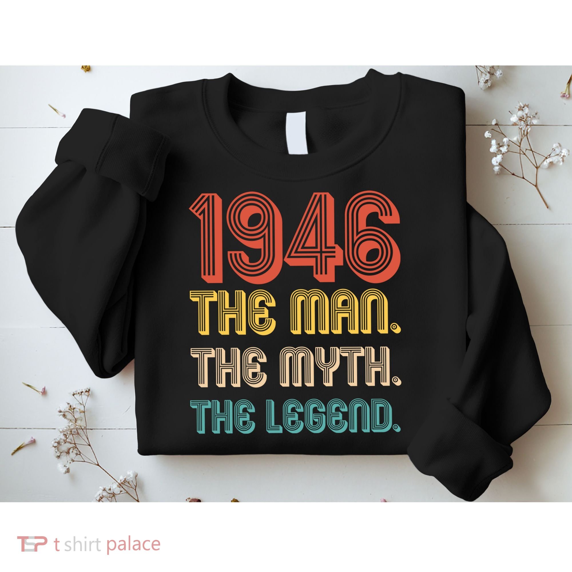 80th Birthday 1946 The Man Myth The Legend Sweatshirt