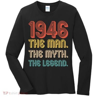 80th Birthday 1946 The Man Myth The Legend Women's Long Sleeve Shirt