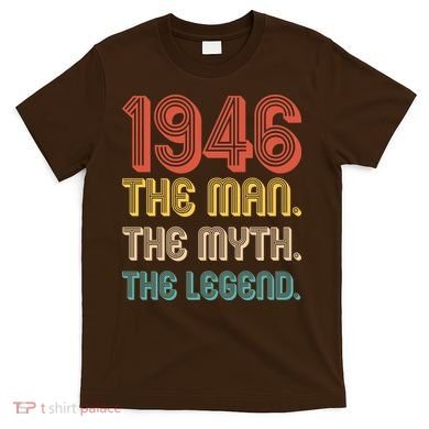 80th Birthday 1946 The Man Myth The Legend T-Shirt